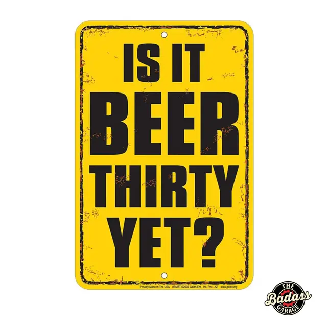 Is It Beer Thirty Yet 12" Embossed Tin Parking Sign
