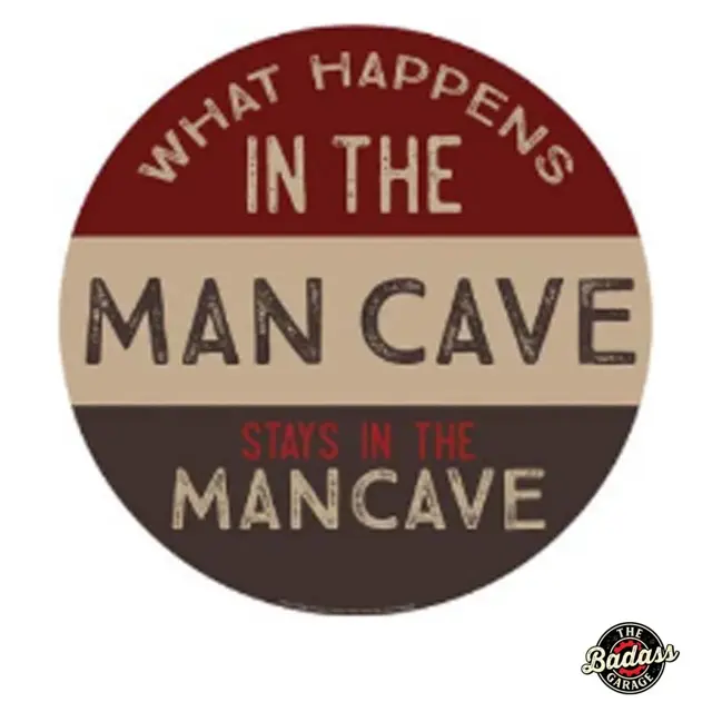 What Happens in the Man Cave Domed Metal Sign