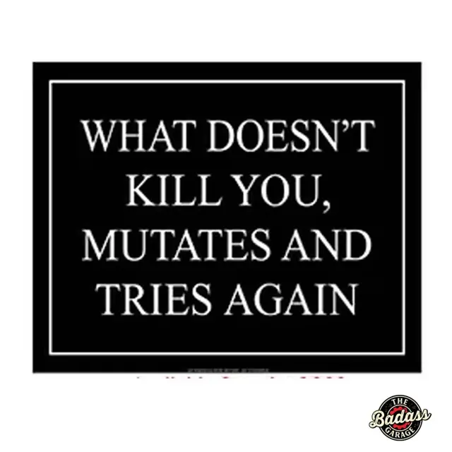 What doesn't kill you, mutates and tries again Flat Rectangle Tin sign