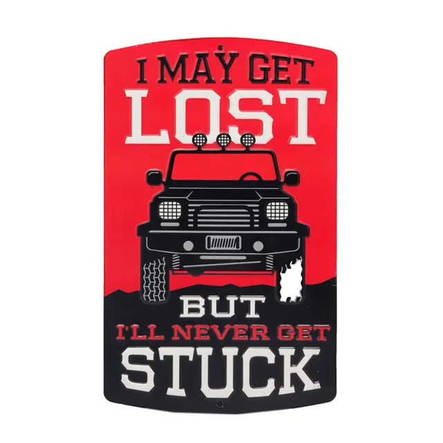 I May Get Lost But I'll Never Be Stuck 10" Shaped and Embossed Metal Sign - Red and Black