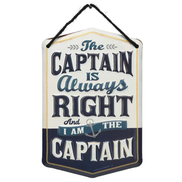 Captain Is Always Right Hanging Metal Sign
