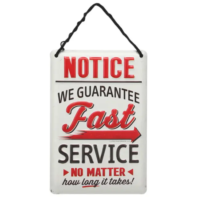 Fast Service No Matter How Long It Takes Hanging Metal Sign