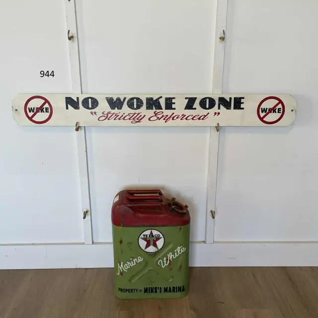 No Woke Zone Strictly Enforced Hand Painted Wood Sign