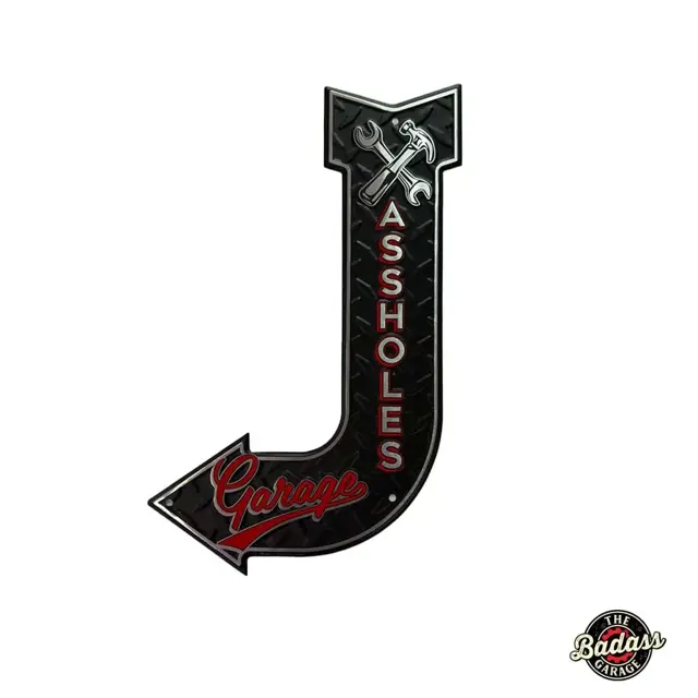 Assholes Garage 17" Embossed Tin J Arrow Sign